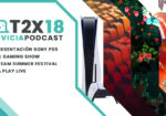 Podcast T02x18 Presentación PS5 - PC Gaming Show - Steam Summer Festival - EA Play Live