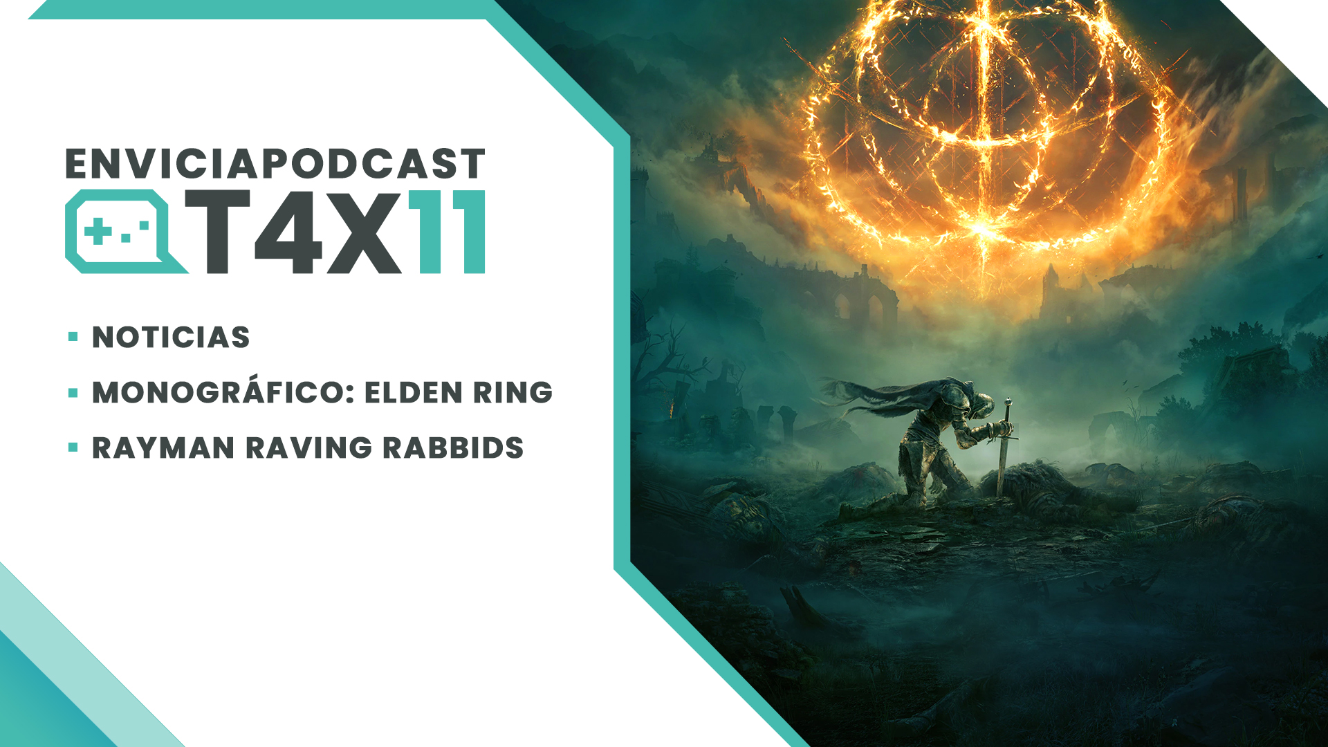 <p style='font-size: 14px;color:#37968e;'>Eldenvicia Ringcast</p>  Envicia Podcast T04x11 · 15 Marzo 2022