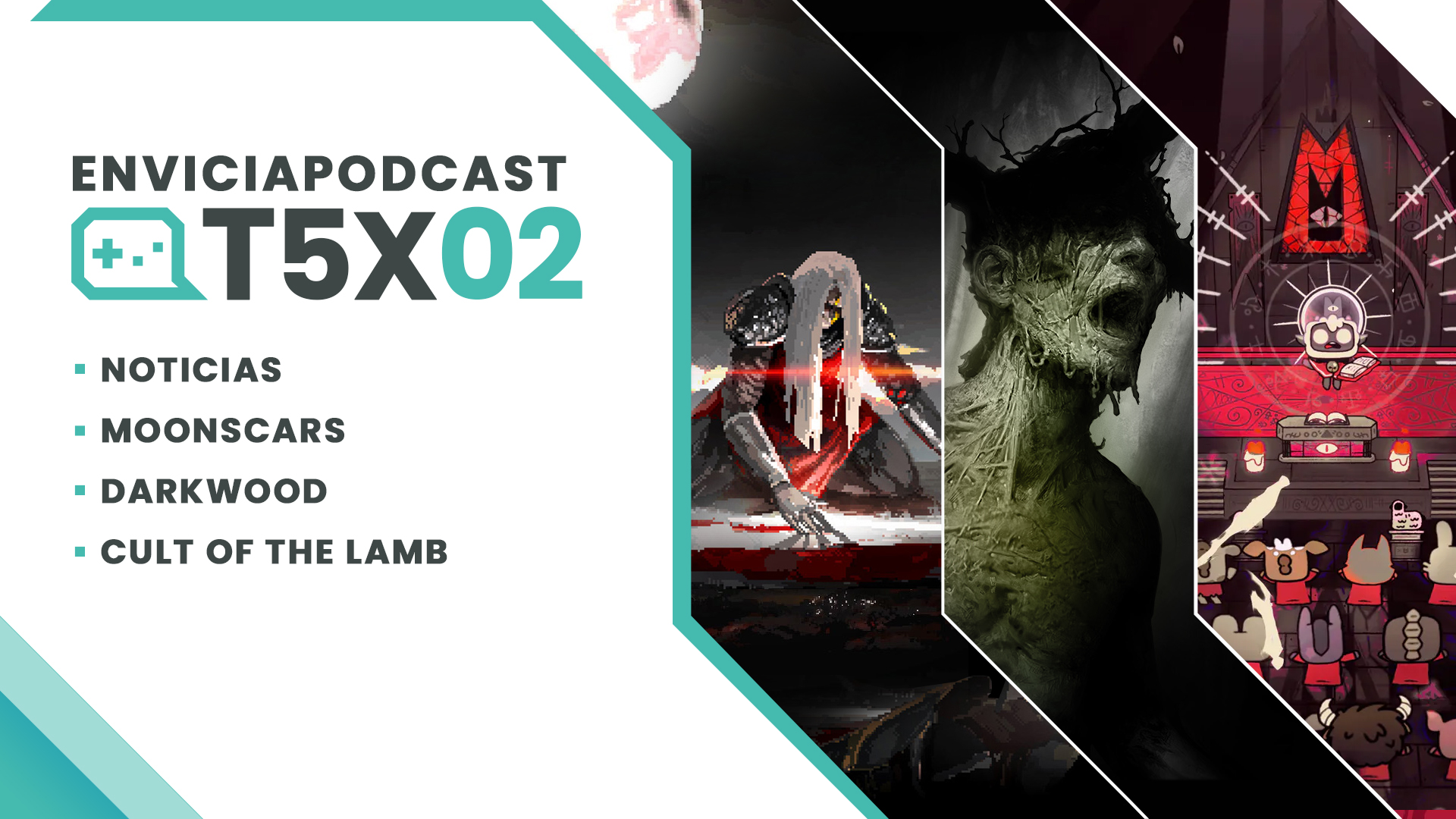 Envicia Podcast T05x02 Análisis Moonscars - Darkwood - Cult of the Lamb