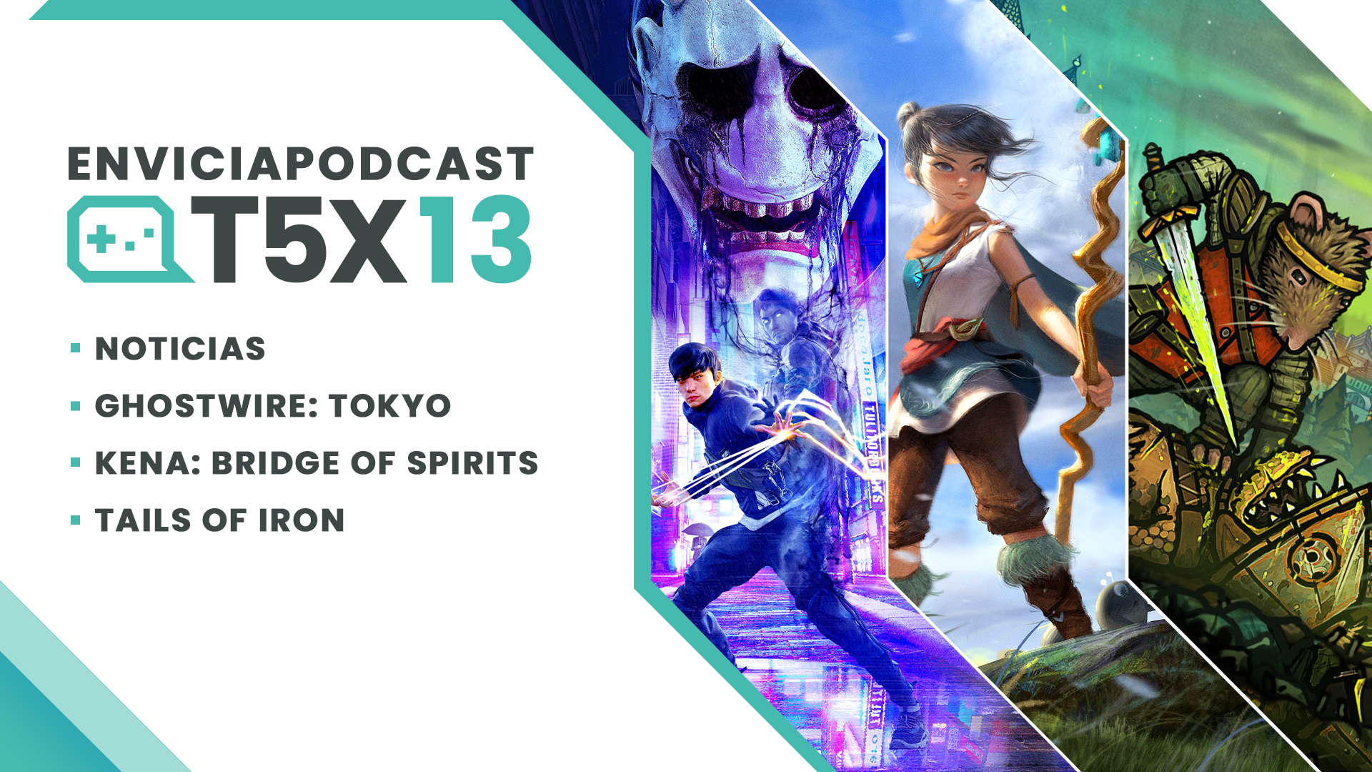 Envicia Podcast T05x13 Análisis Ghostwire: Tokyo - Kena:Bridge of Spirits - Tails of Iron