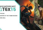 Envicia Podcast T06x15 Análisis Shadow of the Tomb Raider - Green Hell