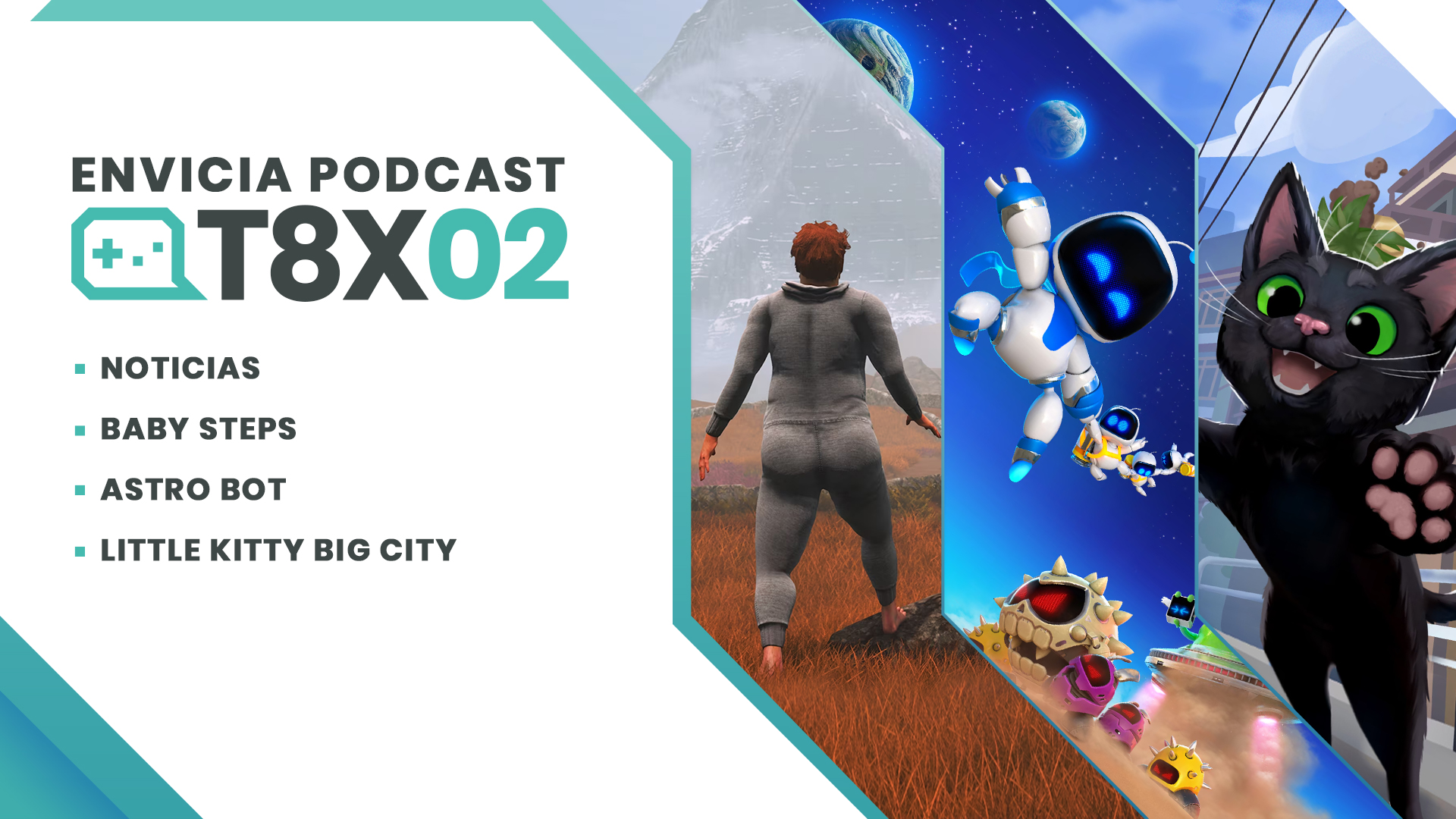 Envicia Podcast T08x02 Análisis Baby Steps - Astro Bot - Little Kitty Big City